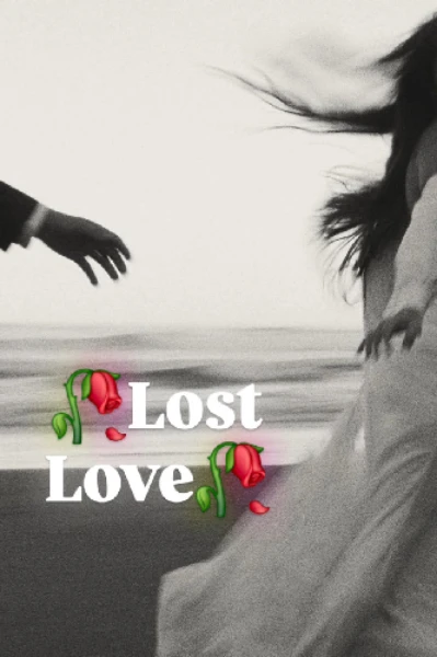 🥀 𝐋𝐨𝐬𝐭 𝐋𝐨𝐯𝐞 🥀