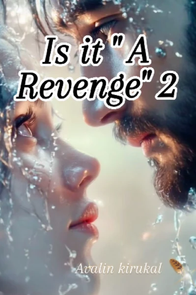 Is it " A Revenge" 2