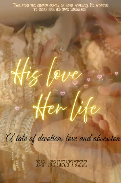 HIS LOVE : HER LIFE