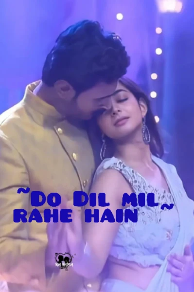 ❤️Do Dil mil rahe hain❤️