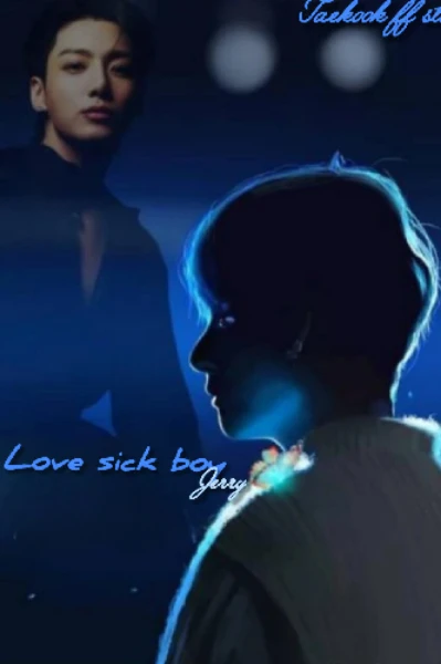 💙Love sick boy💙 (taekook ff story)