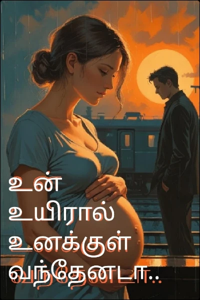 உன் உயிரால் உனக்குள் வந்தேனடா..