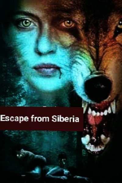 Escape from Siberia,,,