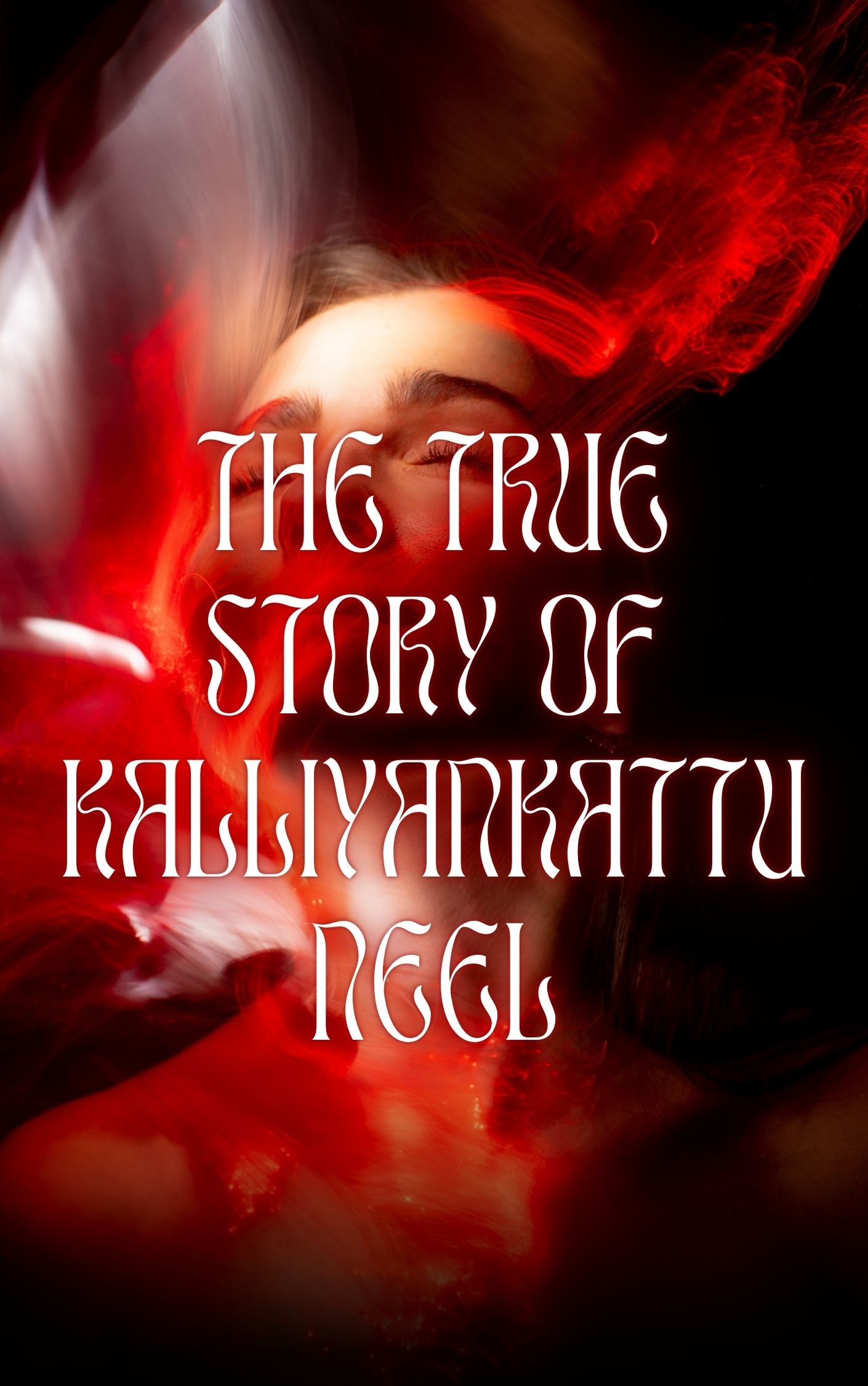 The True Story of Kalliyankattu Neel