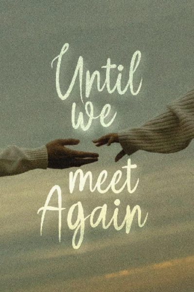 Until we meet again...🤍