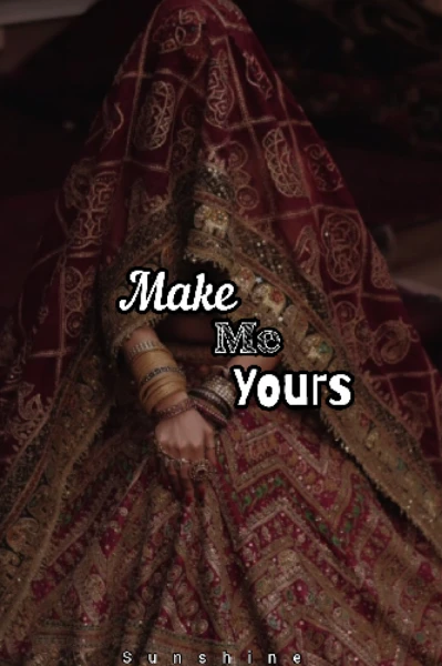 MAKE ME YOURS