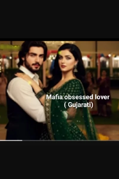 Mafia obsessed lover
( Gujarati)
