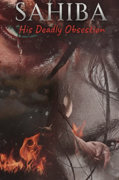 Sahiba :His deadly obsession