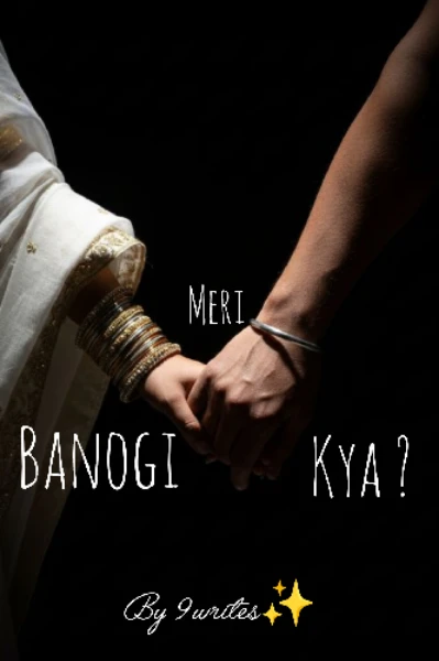 Meri banogi kya ?