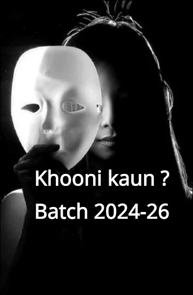 Khooni kaun ? Batch 2024-26