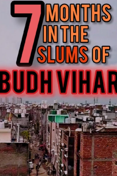 7 Months in the slums of Budh Vihar