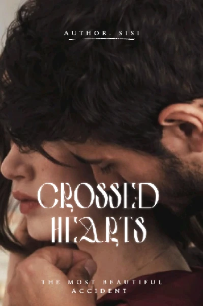 CROSSED HEARTS: The Most Beautiful Accident
