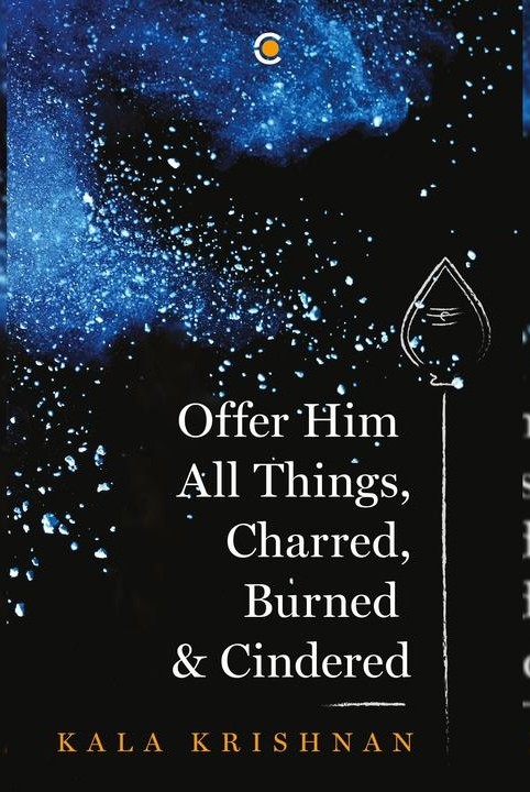 Offer Him All Things, Charred, Burned & Cindered