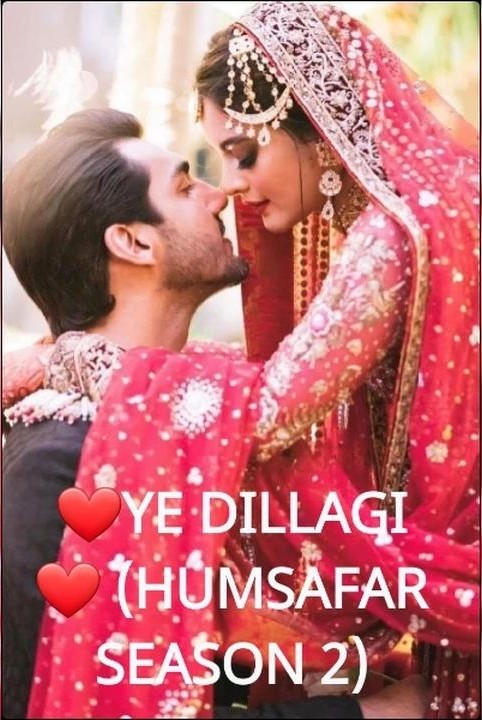❤YE DILLAGI❤ (HUMSAFAR SEASON 2)