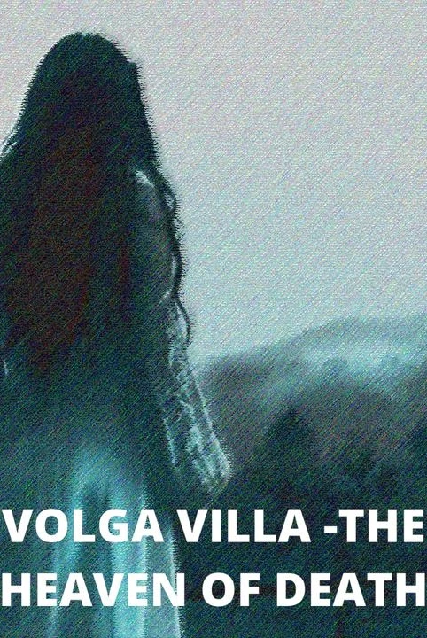 VOLGA VILLA -THE HEAVEN OF DEATH