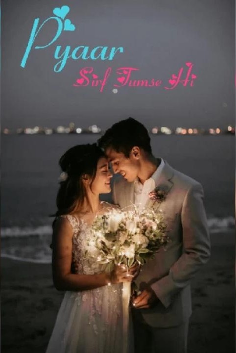 Pyaar-Sirf Tumse Hi💞 - S1 (completed)