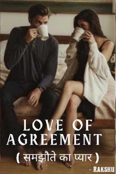 LOVE OF AGREEMENT 
(समझौते का प्यार)  (प्रोमो) ( COMPLETED )
