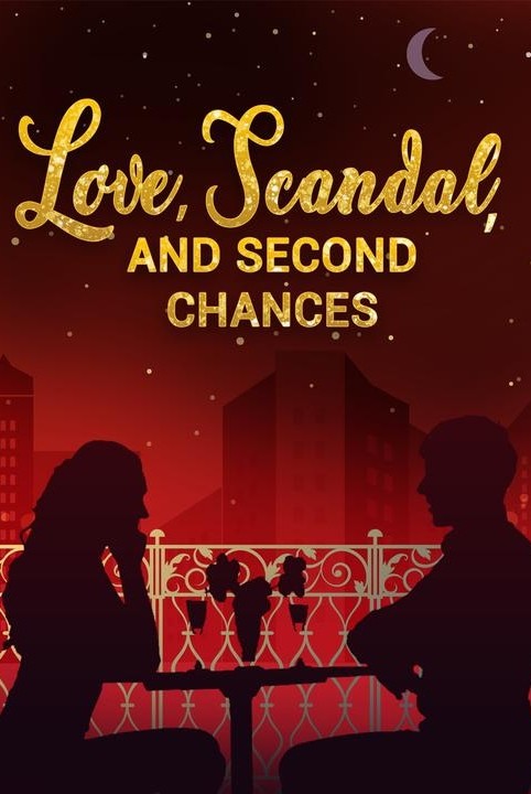 Love, Scandal, and Second Chances