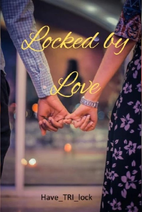 Locked by Love
||COMPLETED||