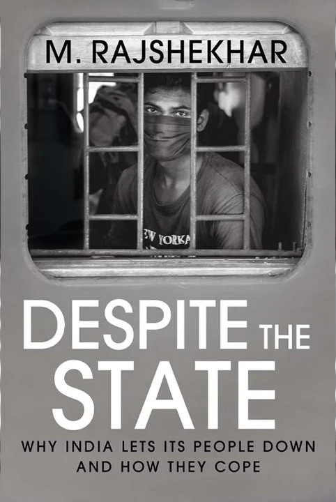 Despite The State : Why India Lets Its People Down And How They Cope