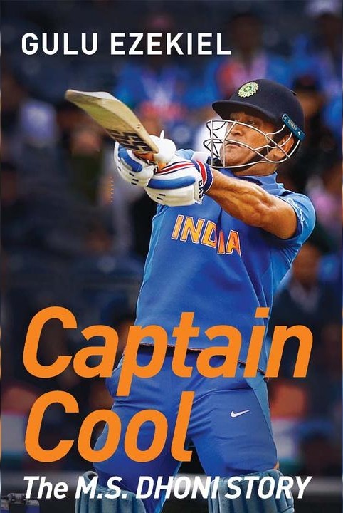 Captain Cool: The M.S. Dhoni Story (6th Updated Edition)