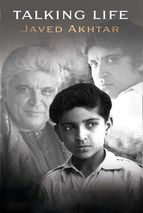 Talking Life : Javed Akthar in Conversation with Nasreen Munni Kabir