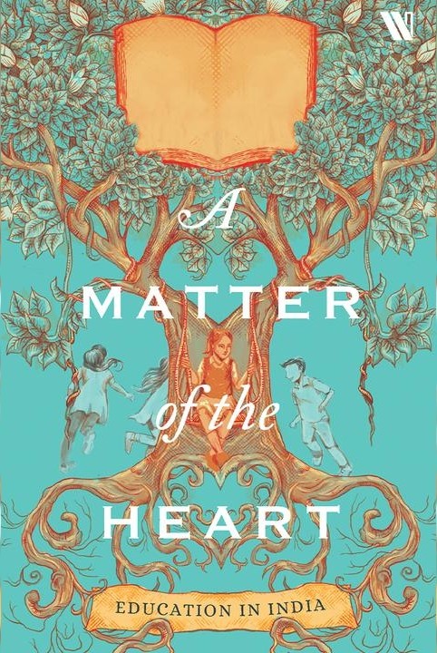 A Matter of the Heart : Education in india