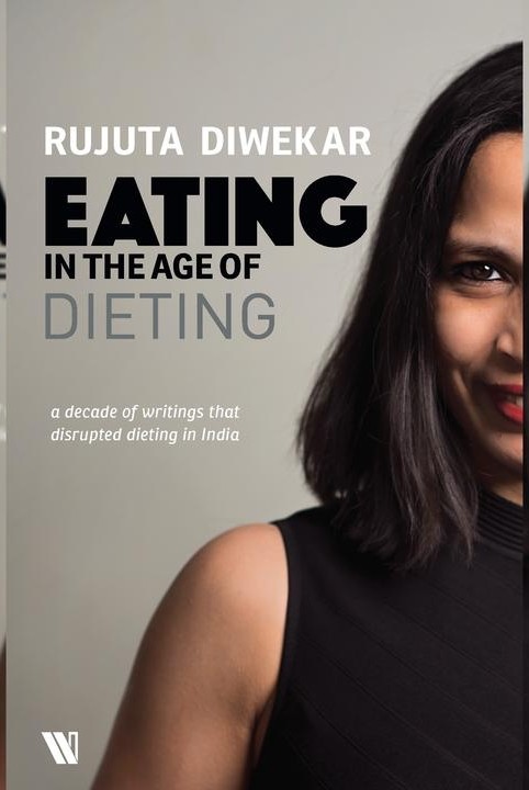 Eating In The Age Of Dieting : A Collection Of Notes And Essays From Over The Years