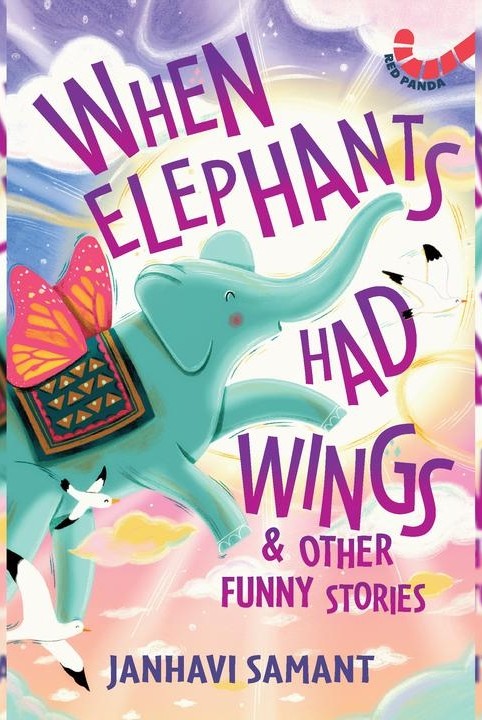 When Elephants Had Wings & Other Funny Stories