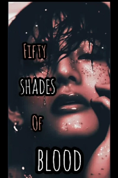 ~FIFTY SHADES OF BLOOD~