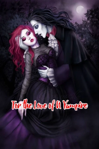 💖💖For The Love Of A Vampire💖💖