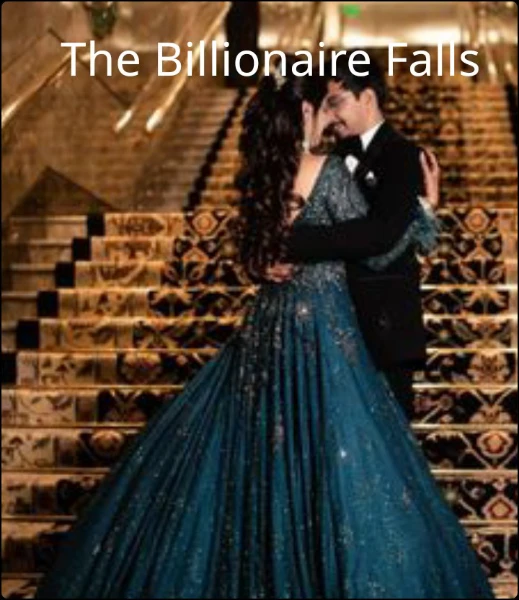 The Billionaire Falls For Me