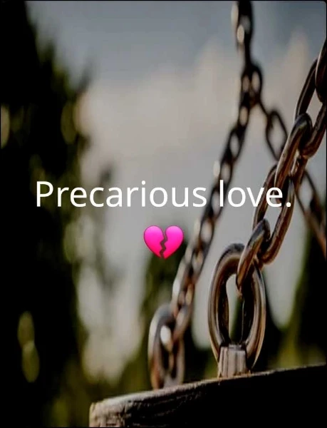 Precarious love.💔