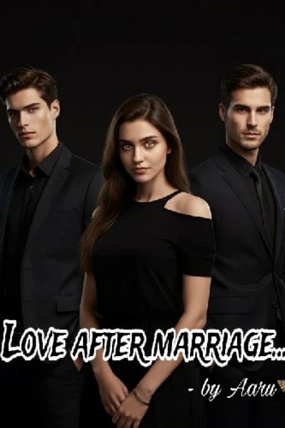 Love after marriage....
