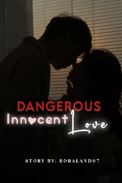 Dangerous innocent love