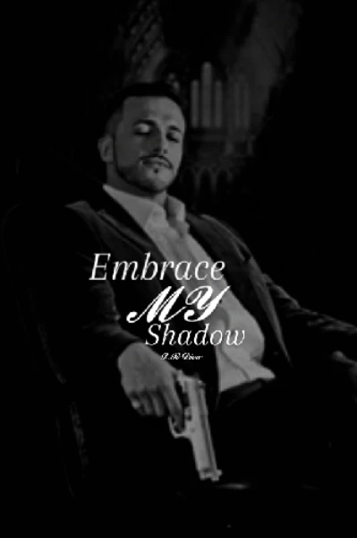 Embrace my Shadow (Mafia love)