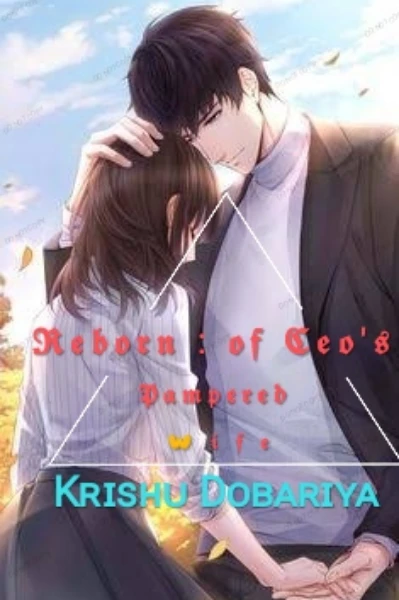 Reborn of ceo's pampered wife