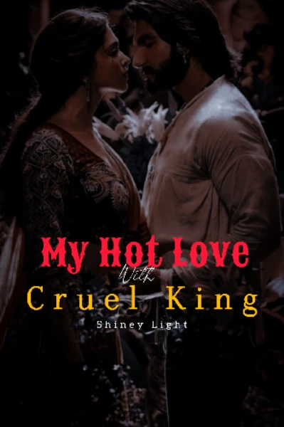 My Hot Love With Cruel King