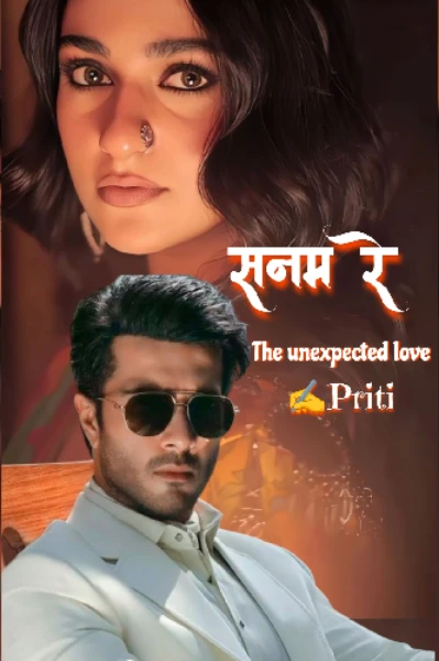 सनम रे....💞 The unexpected love 🌸
