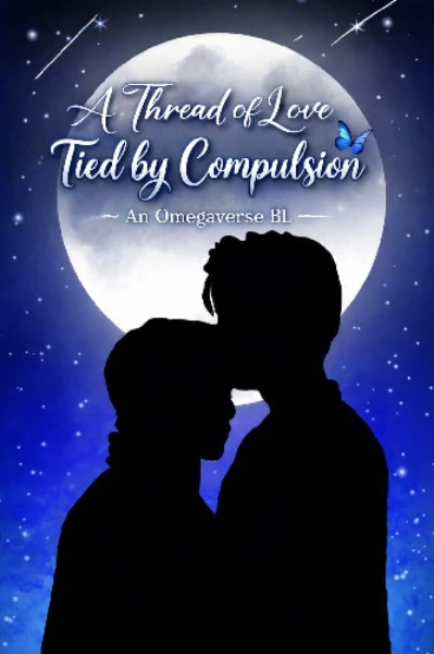 A Thread of Love Tied by Compulsion🦋
— An Omegaverse BL —