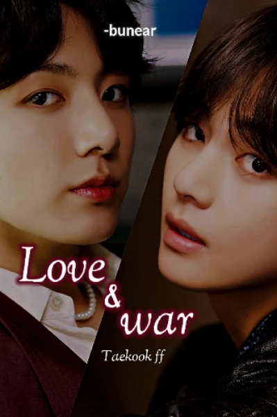 लव एंड वॉर (taekook ff)