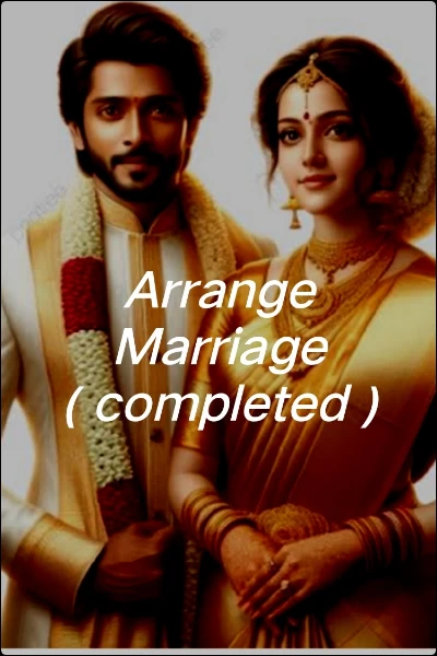 Arrange Marriage ( completed )