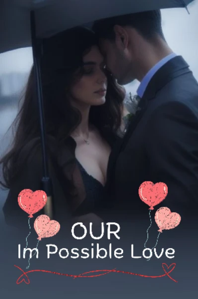 Our Impossible Love ❤️