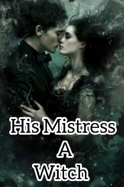 🪄His Mistress A Witch 🪄 { complete}