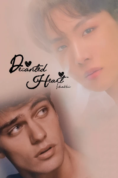 ❤🦋DECANTED HEART 🦋❤BL ❤PART:01❤