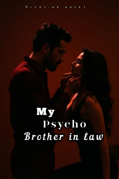 My Psycho Brother In Law