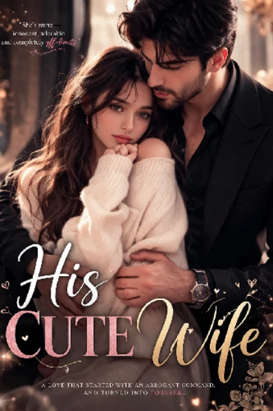 "His Cute Wife"( Complete)