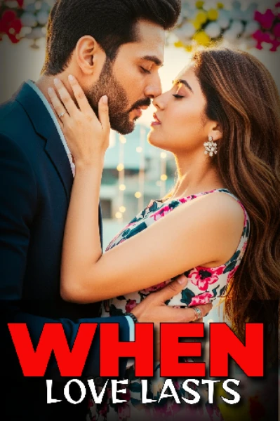 When Love Last Season 4| व्हेन लव लास्ट सीजन 4