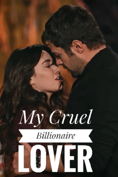 My Cruel Billionaire Lover