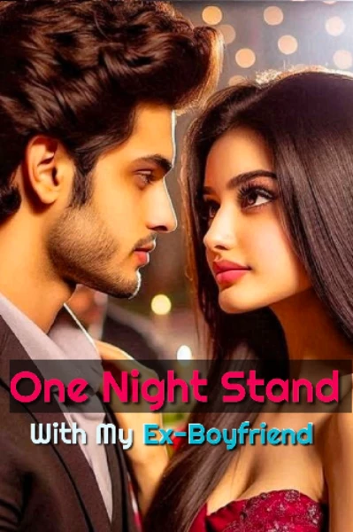 One Night Stand with My Ex-Boyfriend